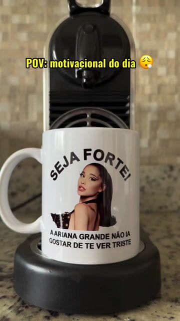 Video de Caneca Seja Forte Ariana Grande